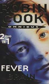 Robin Cook Omnibus: Fever and Brain [2 BOOKS IN 1]