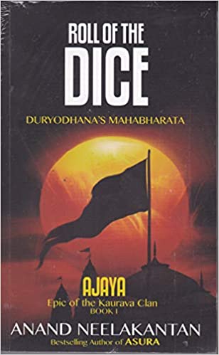 Roll of the Dice: Duryodhana’s Mahabharata (Ajaya Book 1)