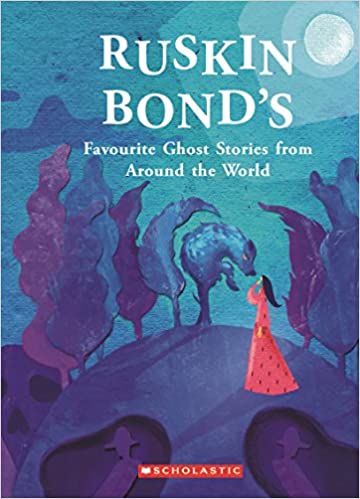 Ruskin bonds favourite ghost stories from around the world