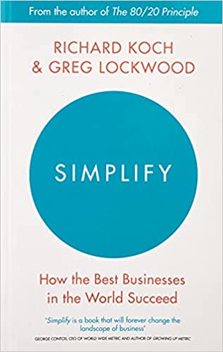 SIMPLIFY: How the Best Businesses in the World Succeed