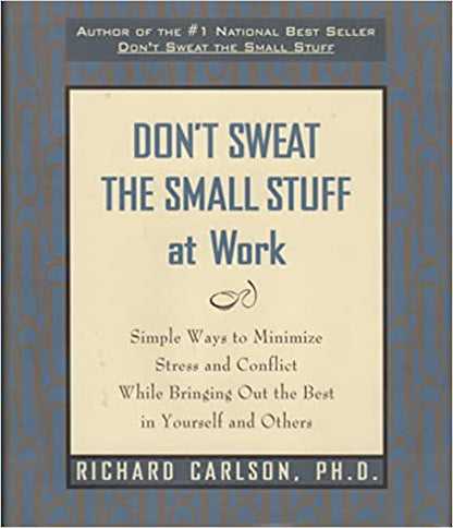 Don't sweat the small stuff at work