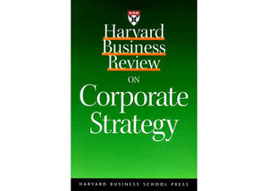 Harvard Business Review on Corporate Strategy