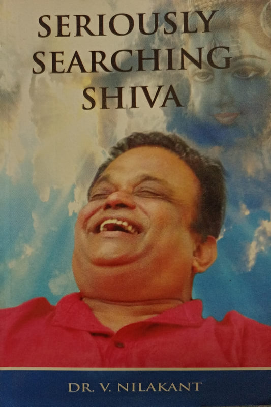 Seriously Searching Shiva