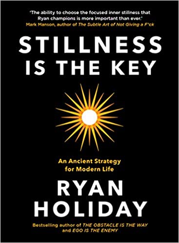 Stillness is the Key: An Ancient Strategy for Modern Life [HARDCOVER]