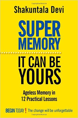 Super memory: ageless memory in 12 practical lessons