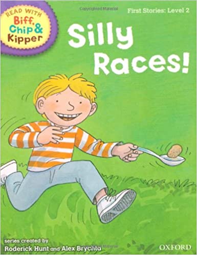 Oxford Reading Tree Read With Biff, Chip, and Kipper: First Stories: Level 2: Silly Races! [Hardcover]