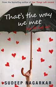 That's the Way We Met by Sudeep Nagarkar