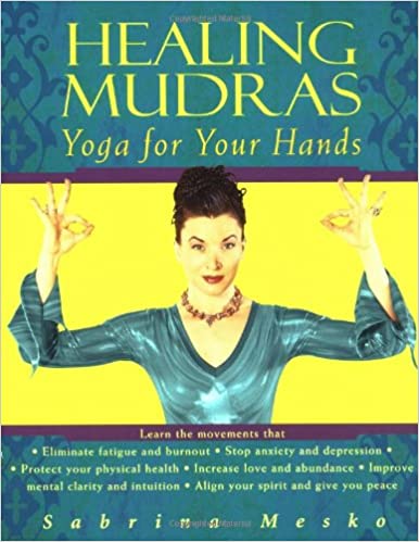 Healing Mudras: Yoga for Your Hands (RARE BOOKS)