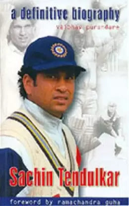 Sachin tendulkar: a definitive biography