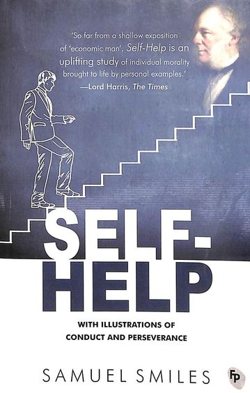 Self-Help: With Illustrations of Conduct and Perseverance