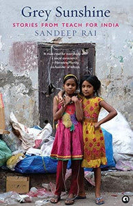 Grey Sunshine: Stories from Teach For India