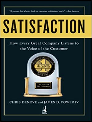 Satisfaction: How Every Company Listens to the Voice of the Customer