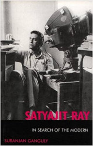 Satyajit Ray: In Search of the Modern (RARE BOOKS)