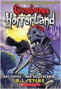 Say Cheese - And Die Screaming: No. 8 (Goosebumps Horrorland)