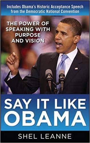 Say It Like Obama: The Power of Speaking with Purpose and Vision {HARDCOVER} (RARE BOOKS)