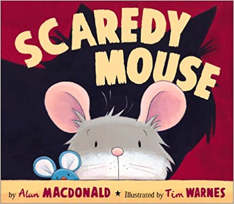 Scaredy Mouse [Hardcover]