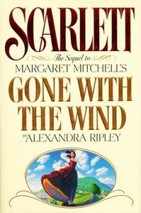 Scarlett: The Sequel to Margaret Mitchell's "Gone With the Wind"[Rare books]