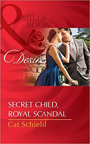 Secret Child, Royal Scandal [MILLS & BOON]