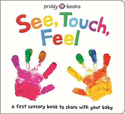 See, Touch, Feel  (Touch And Feel Book) Board book