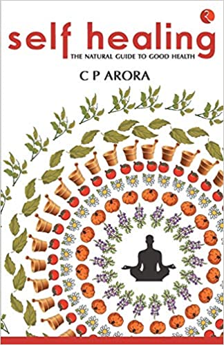 Self Healing: The Natural Guide to Good Health