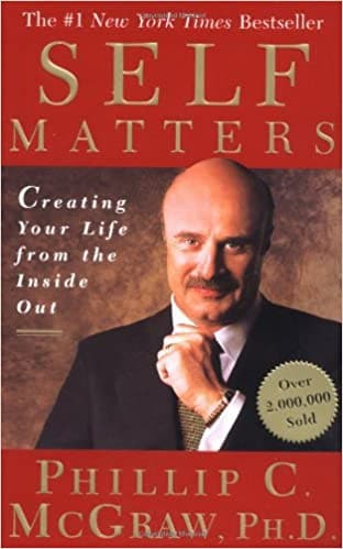 Self Matters: Creating Your Life from the Inside Out