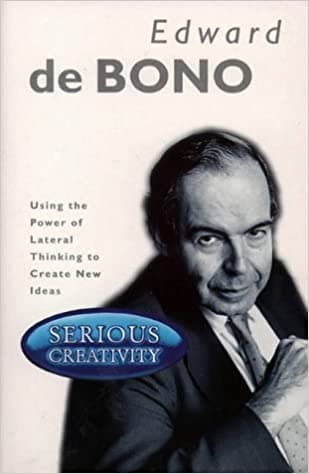 Serious Creativity by Edward de Bono