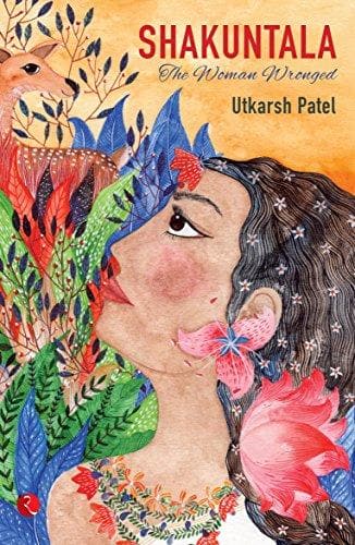 Shakuntala: The Woman Wronged