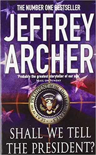 Shall we tell the president? by Jeffrey Archer