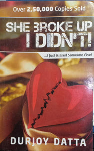 She Broke Up, I Didn't!: I Just Kissed Someone Else!