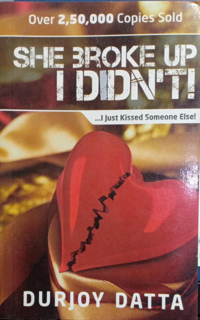She Broke Up, I Didn't!: I Just Kissed Someone Else!