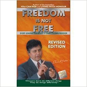 Freedom is Not Free by Shiv Khera
