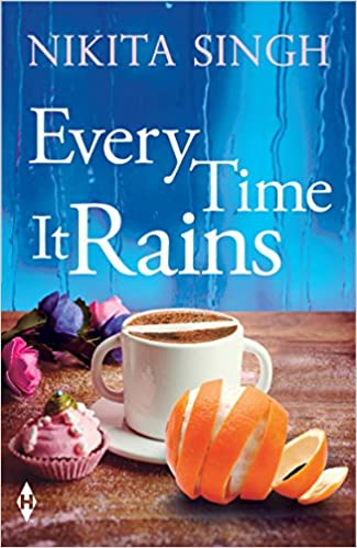 Every time it rains by Nikita Singh