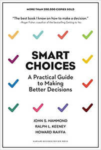 Smart Choices: A Practical Guide to Making Better Decisions [HARDCOVER]