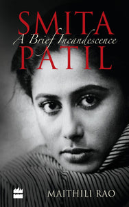 Smita Patil - A Brief Incandescence