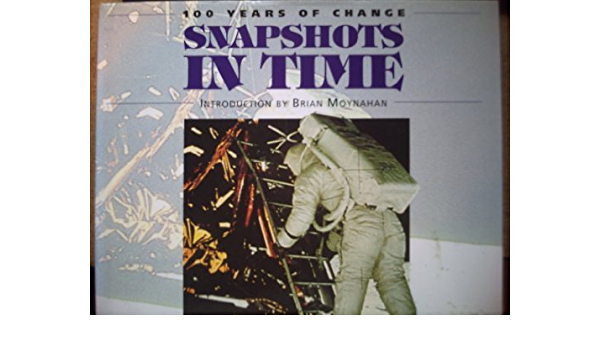 Snapshots in Time (History of the 20th Century) Hardcover (RARE BOOKS)