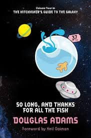 So Long, and Thanks for All the Fish - Book 4 (The Hitchhiker's Guide to the Galaxy)