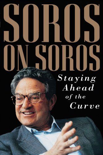 Soros on Soros: Staying Ahead of the Curve