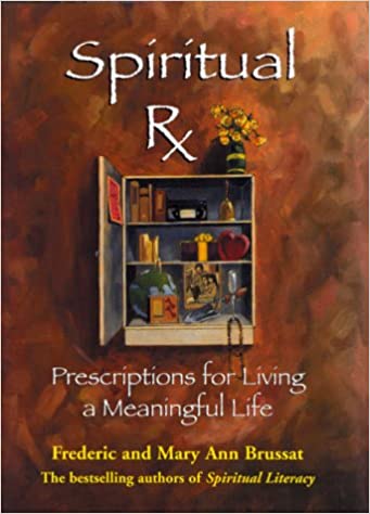 Spiritual RX: Prescriptions for Living a Meaningful Life [Hardcover] (RARE BOOKS)