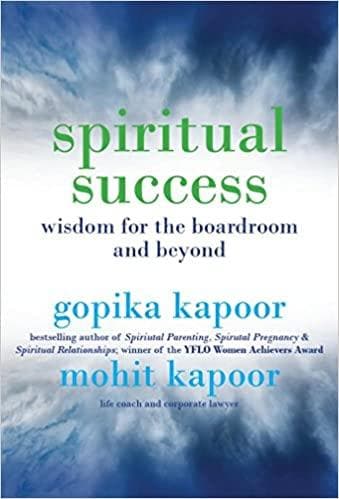 Spiritual Success by Gopika Kapoor |Mohit Kapoor