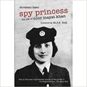Spy Princess: The Life of Noor Inayat Khan [HARDCOVER]