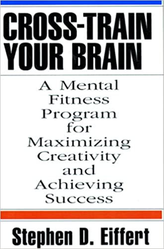 Cross Train Your Brain by Stephen D. Eiffert