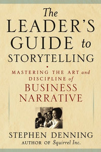 The Leader's Guide to Storytelling [Hardcover] [rare books] by Stephen Denning