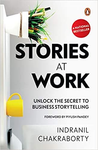 Stories At Work: Unlock the Secret to Business Storytelling [HARDCOVER]