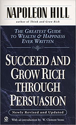 Succeed and Grow Rich through Persuasion (RARE BOOKS)