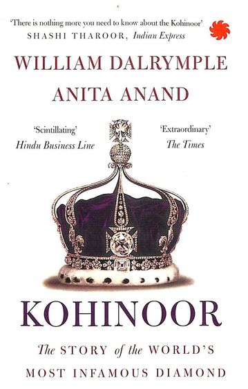 Kohinoor: The Story of the World’s Most Infamous Diamond
