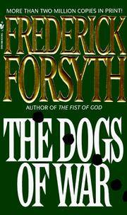The Dogs Of War by Frederick Forsyth