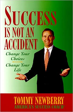 Success Is Not an Accident: Change Your Choices, Change Your Life
