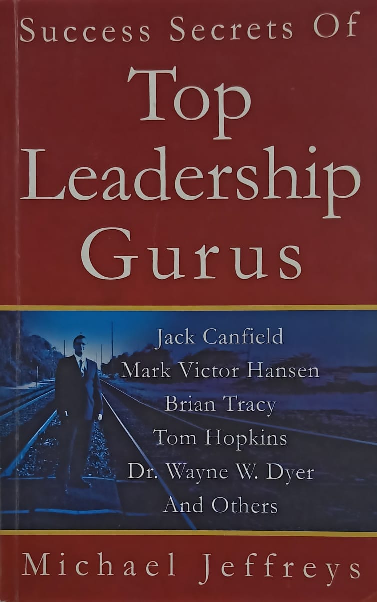 Success Secrets of Top Leadership Gurus