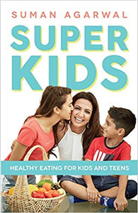 Super Kids: Healthy Eating for Kids and Teens