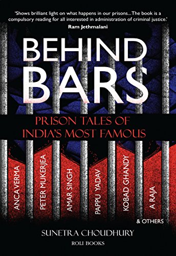 Behind bars: prison tales of india's most famous